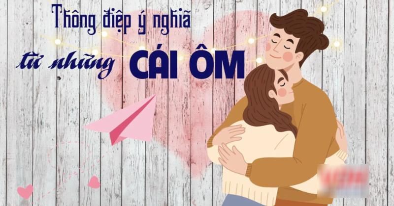 View -             'Đọc vị' 16 cách ôm người yêu mang theo thông điệp ý nghĩa    