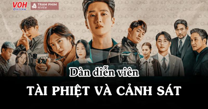 View -             Dàn diễn viên Tài Phiệt Và Cảnh Sát - Bộ phim đạt top 1 rating dù không quảng bá rầm rộ    