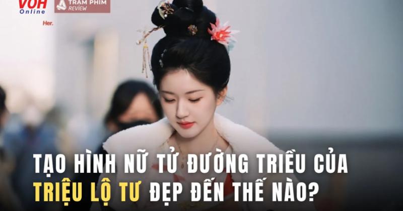 View -             Tạo hình nữ tử Đường triều của Triệu Lộ Tư đẹp đến thế nào mà phim chưa chiếu đã gây sốt?    