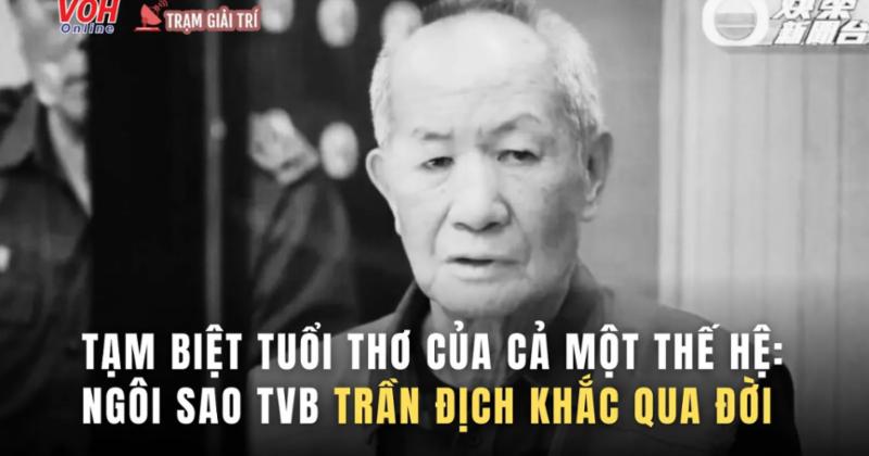             Ngôi sao kỳ cựu TVB Trần Địch Khắc qua đời    
