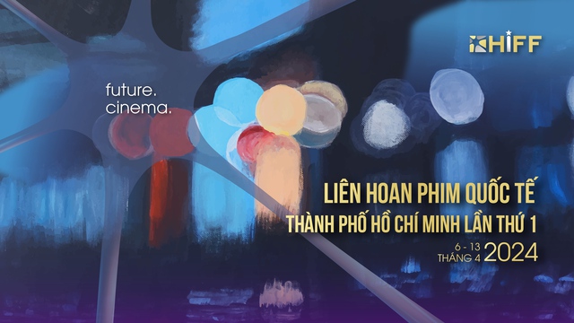 View -             Khai mạc Liên hoan Phim Quốc tế TP Hồ Chí Minh 2024 - Nhiều kỳ vọng ở sự kiện điện ảnh tầm cỡ quốc tế    