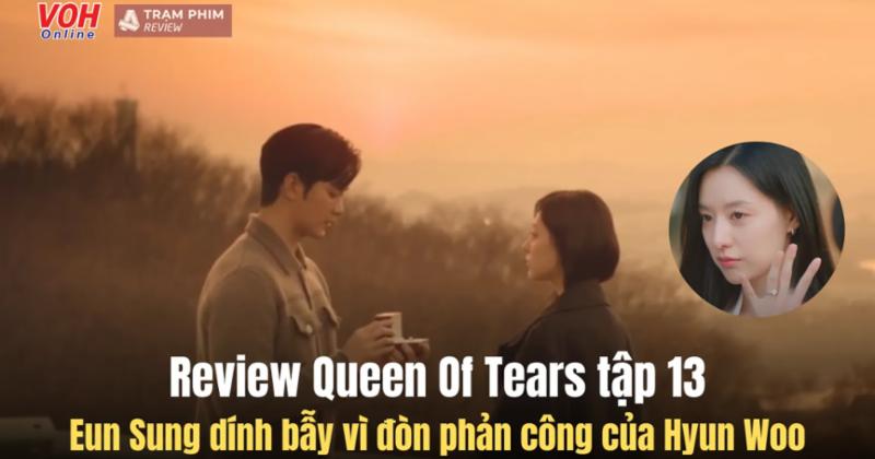             Nữ Hoàng Nước Mắt tập 13: Eun Sung dính bẫy vì đòn phản công của Hyun Woo    