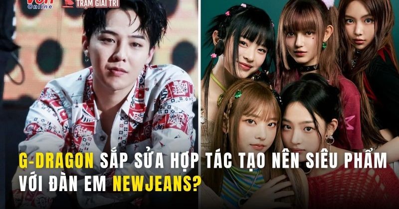 View -             G-Dragon sẽ hợp tác cùng NewJeans trong dự án mới?    