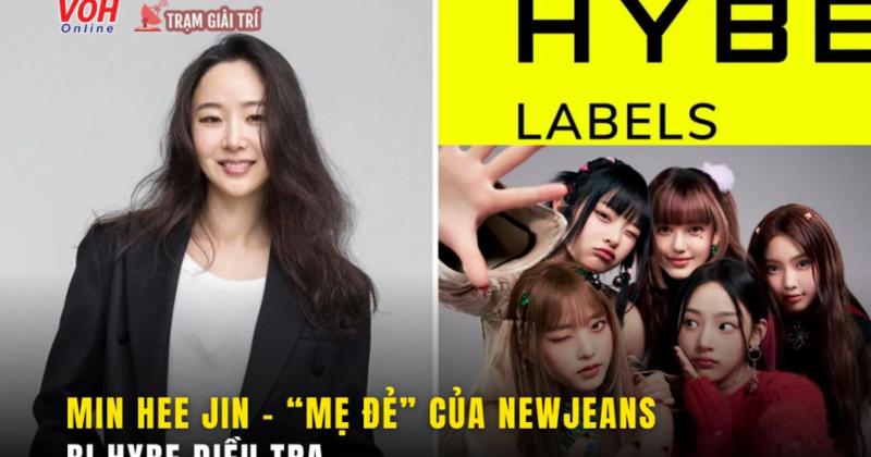             CEO Min Hee Jin bị HYBE điều tra và yêu cầu từ chức, số phận NewJeans sẽ ra sao?    